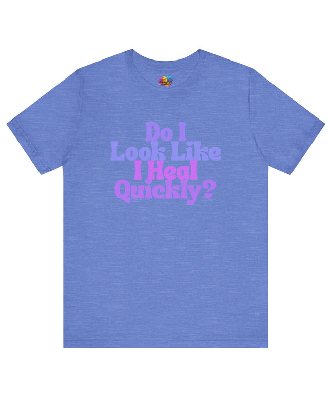 Do I Heal Quickly Funny Quote Pastel T-Shirt