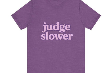 Judge Slower Tee