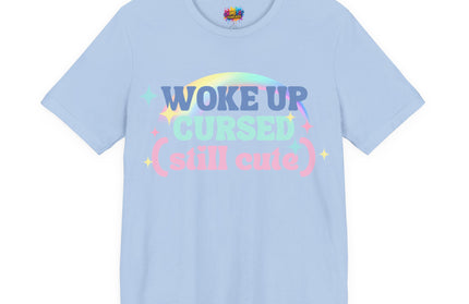 Woke Up Cursed Rainbow Tee OOO Cute Kawaii Pastel Quote T-Shirt