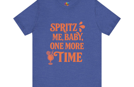 Spritz Me Baby One More Time Funny Retro Tee