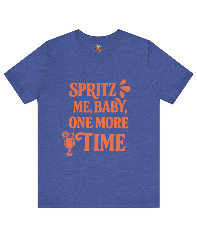 Spritz Me Baby One More Time Funny Retro Tee
