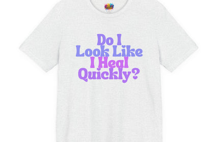 Do I Heal Quickly Funny Quote Pastel T-Shirt