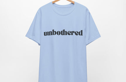 Unbothered Sarcastic Minimalistic Tee