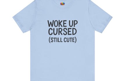 Woke Up Cursed Funny Moody Quote Black T-Shirt
