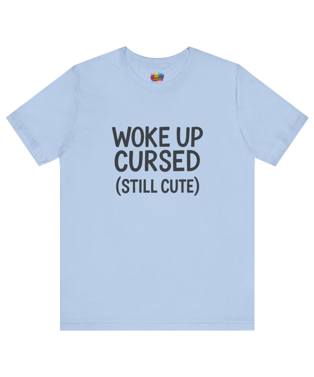 Woke Up Cursed Funny Moody Quote Black T-Shirt