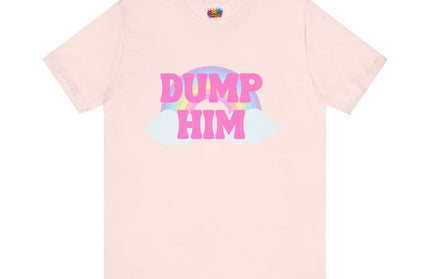 Dump Him Rainbow Tee