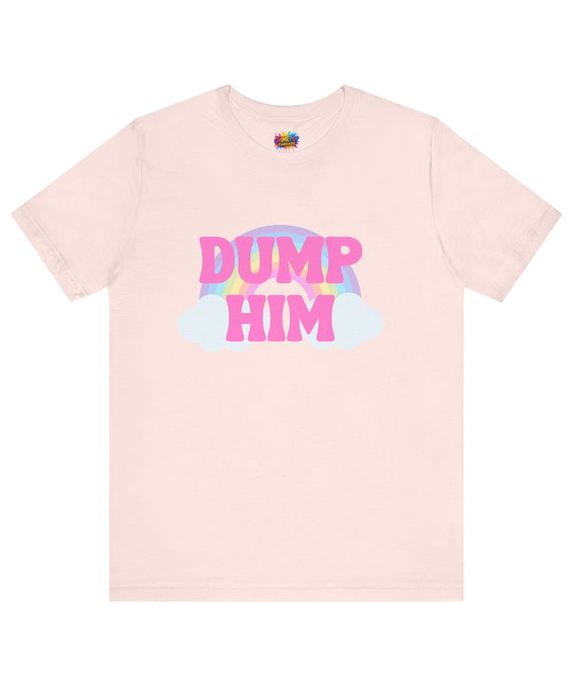 Dump Him Rainbow Tee