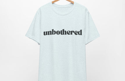 Unbothered Sarcastic Minimalistic Tee