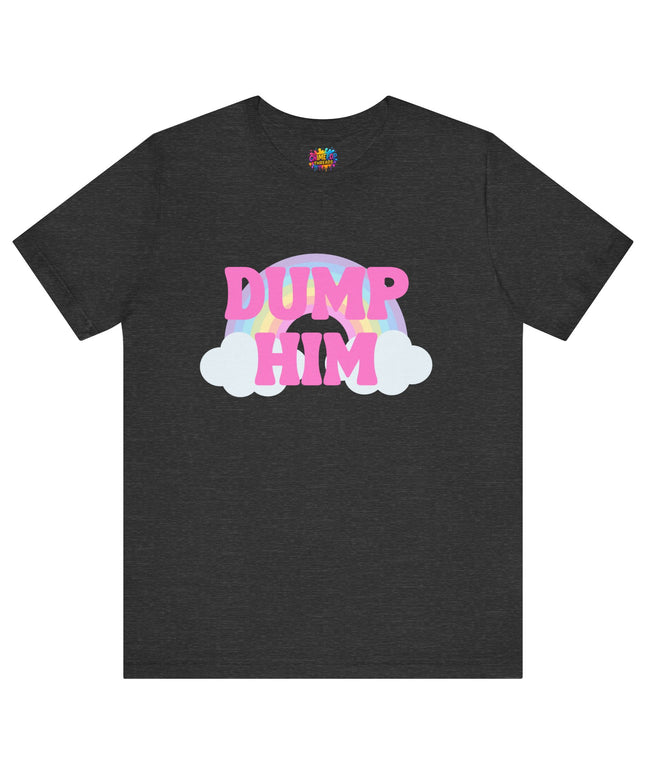 Dump Him Rainbow Tee