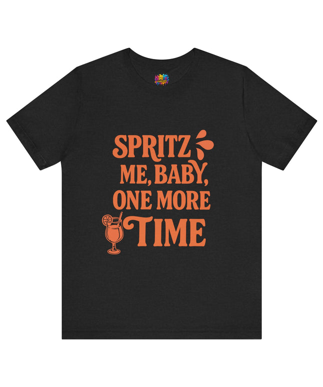 Spritz Me Baby One More Time Funny Retro Tee