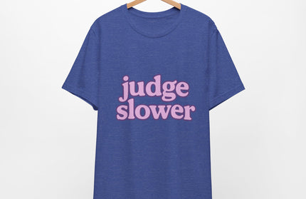 Judge Slower Tee
