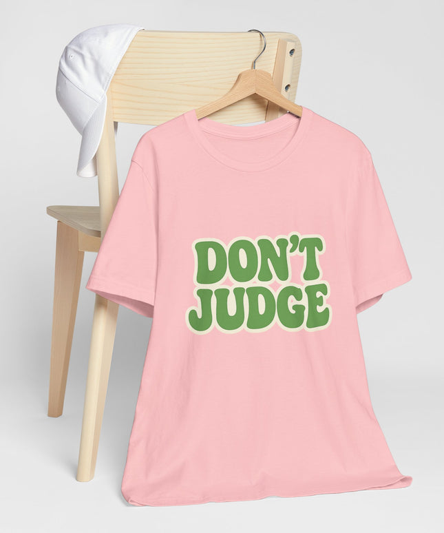 Don’t Judge Tee