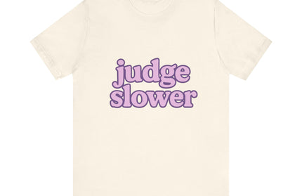 Judge Slower Tee