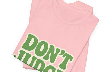 Don’t Judge Tee