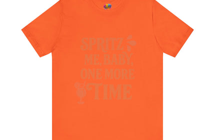 Spritz Me Baby One More Time Funny Retro Tee