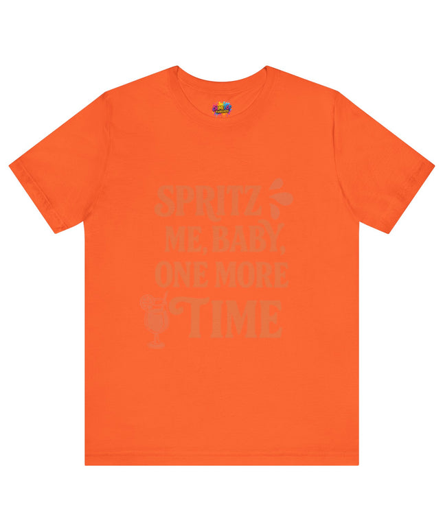 Spritz Me Baby One More Time Funny Retro Tee