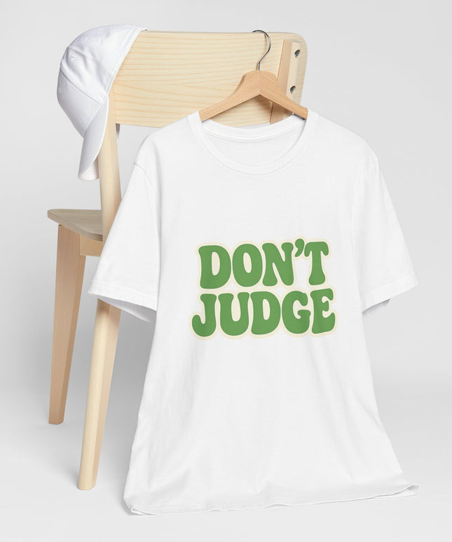 Don’t Judge Tee