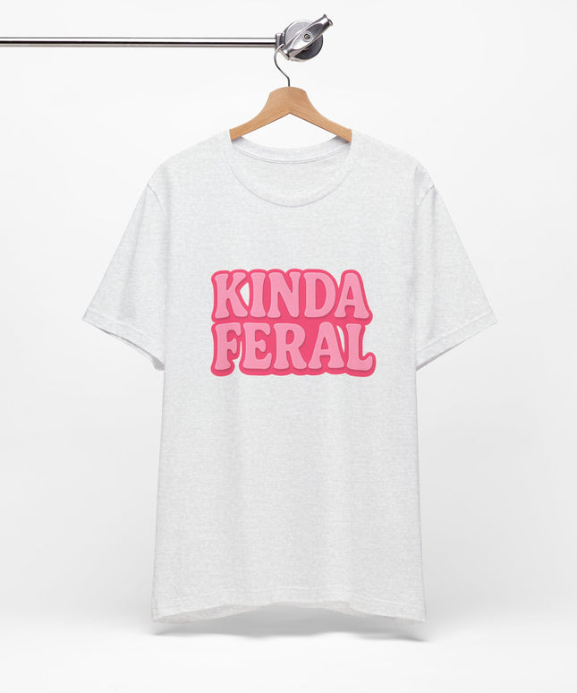 Kinda Feral Tee