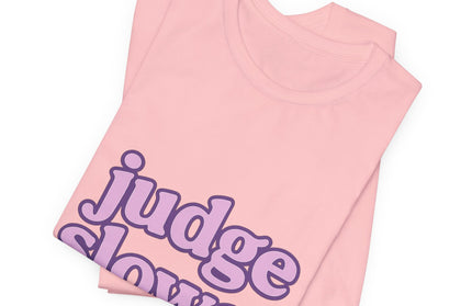 Judge Slower Tee