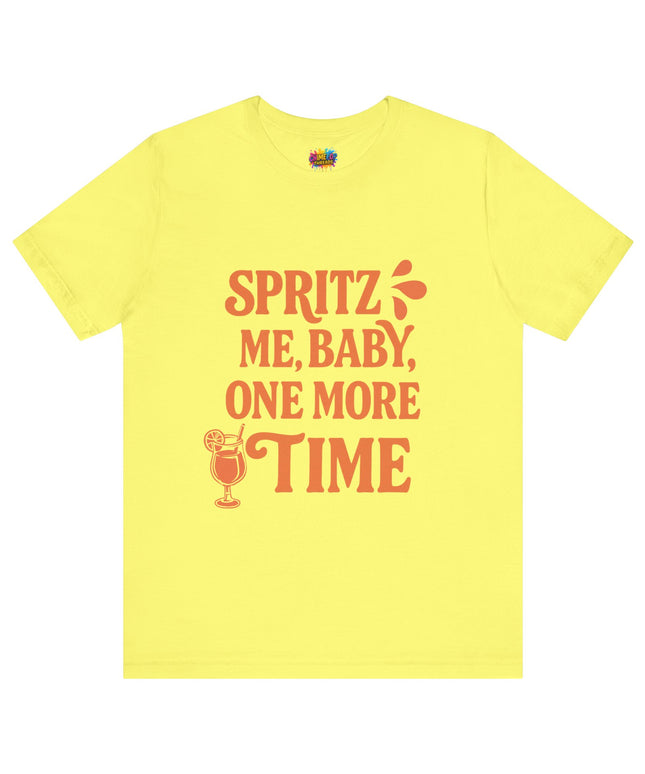 Spritz Me Baby One More Time Funny Retro Tee