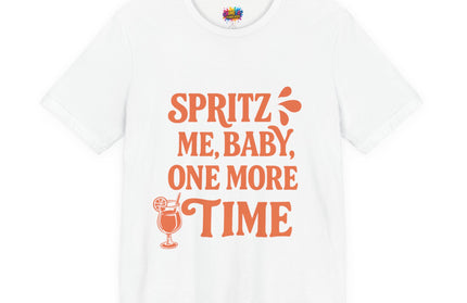 Spritz Me Baby One More Time Funny Retro Tee
