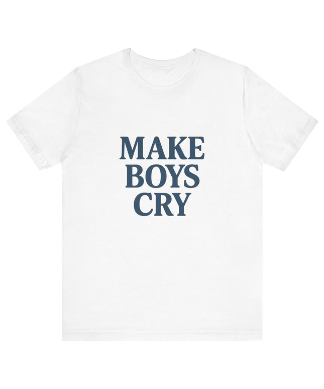 Make Boys Cry Tee