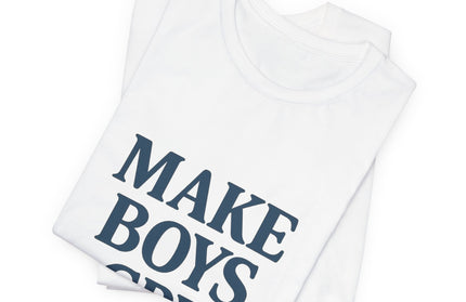 Make Boys Cry Tee