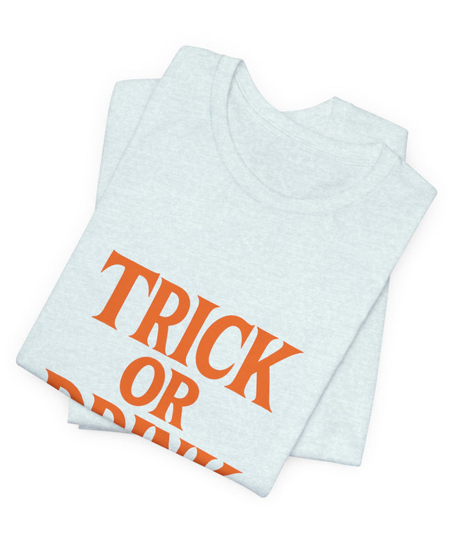 Trick Or Drink Tee