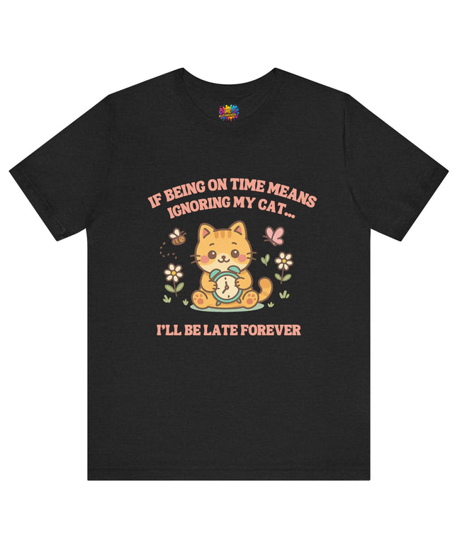 Late Forever Cat Tee