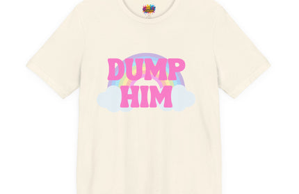 Dump Him Rainbow Tee
