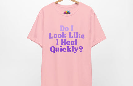 Do I Heal Quickly Tee