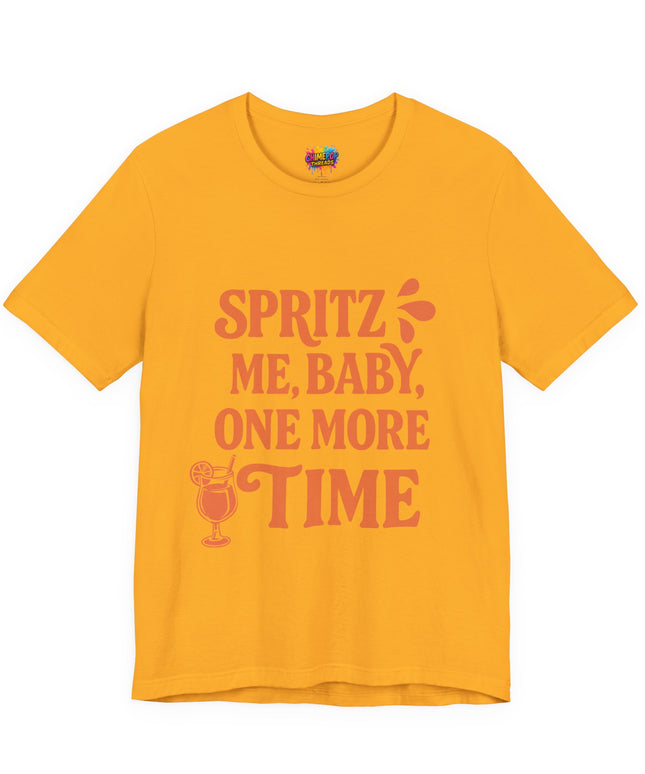 Spritz Me Baby One More Time Funny Retro Tee