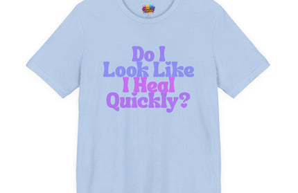 Do I Heal Quickly Funny Quote Pastel T-Shirt