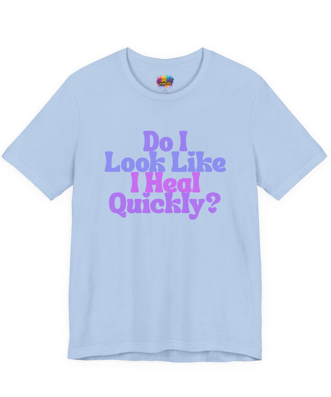 Do I Heal Quickly Funny Quote Pastel T-Shirt