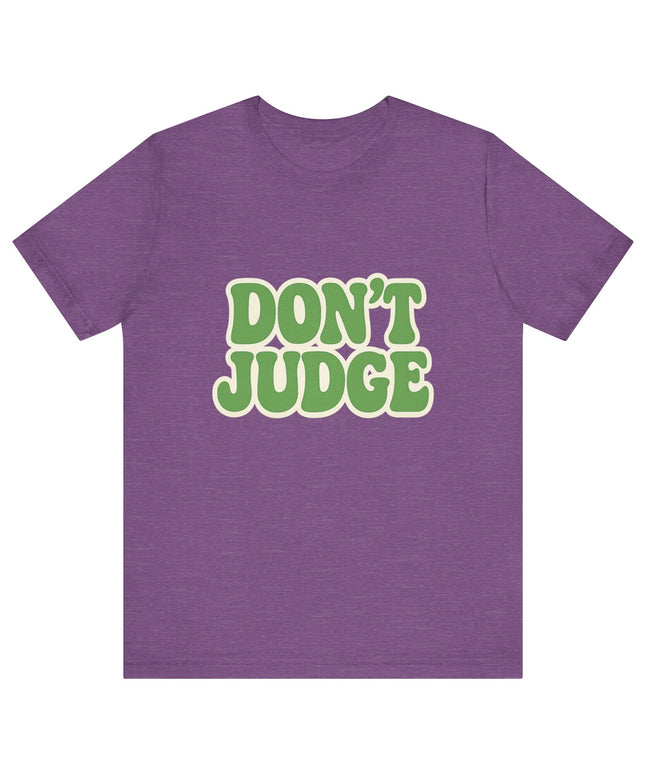 Don’t Judge Tee
