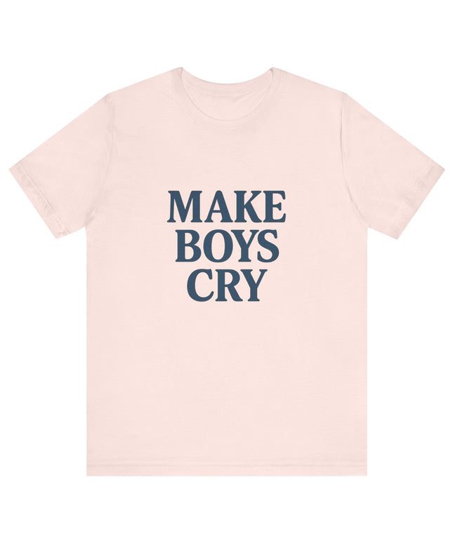 Make Boys Cry Tee