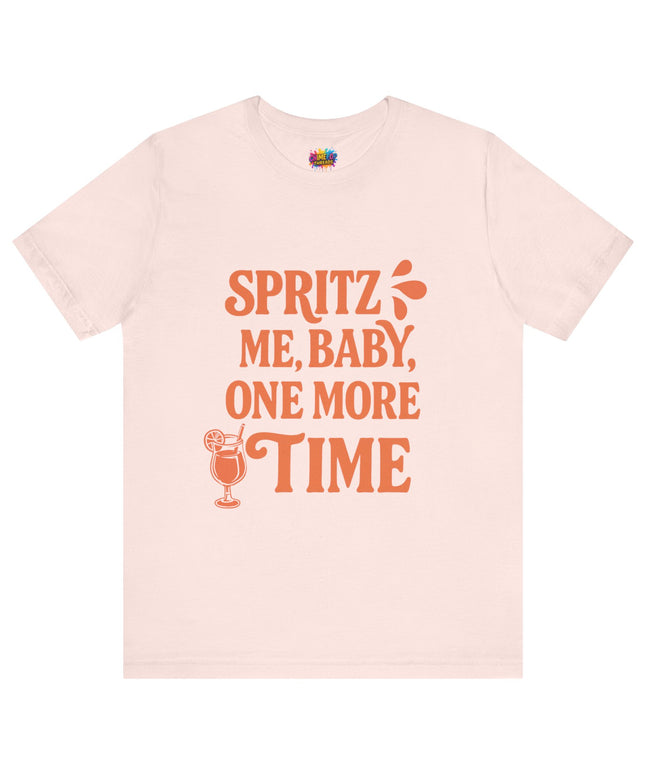 Spritz Me Baby One More Time Funny Retro Tee
