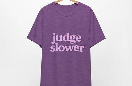 Judge Slower Tee