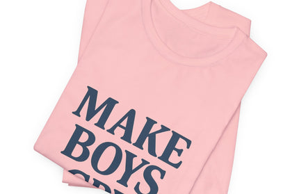 Make Boys Cry Tee