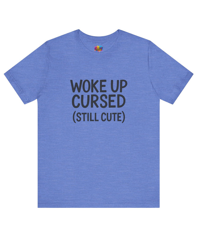 Woke Up Cursed Funny Moody Quote Black T-Shirt