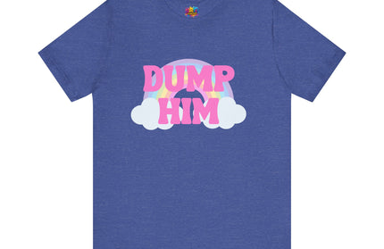 Dump Him Rainbow Tee