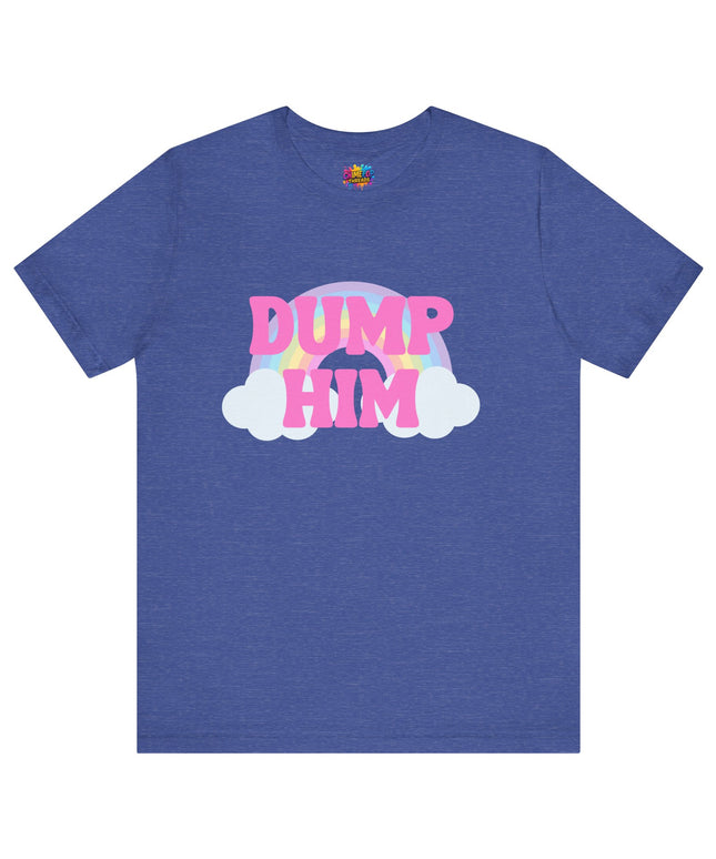 Dump Him Rainbow Tee