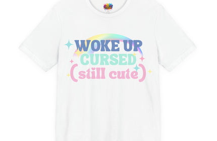 Woke Up Cursed Rainbow Tee OOO Cute Kawaii Pastel Quote T-Shirt