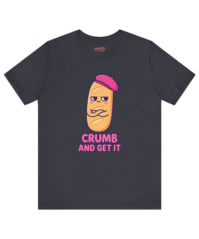 Crumb & Get It T-Shirt