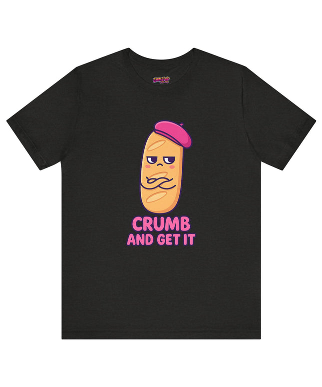 Crumb & Get It T-Shirt
