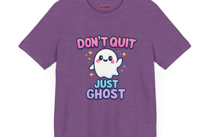 DONT QUIT, JUST GHOST AVOIDANT TEE