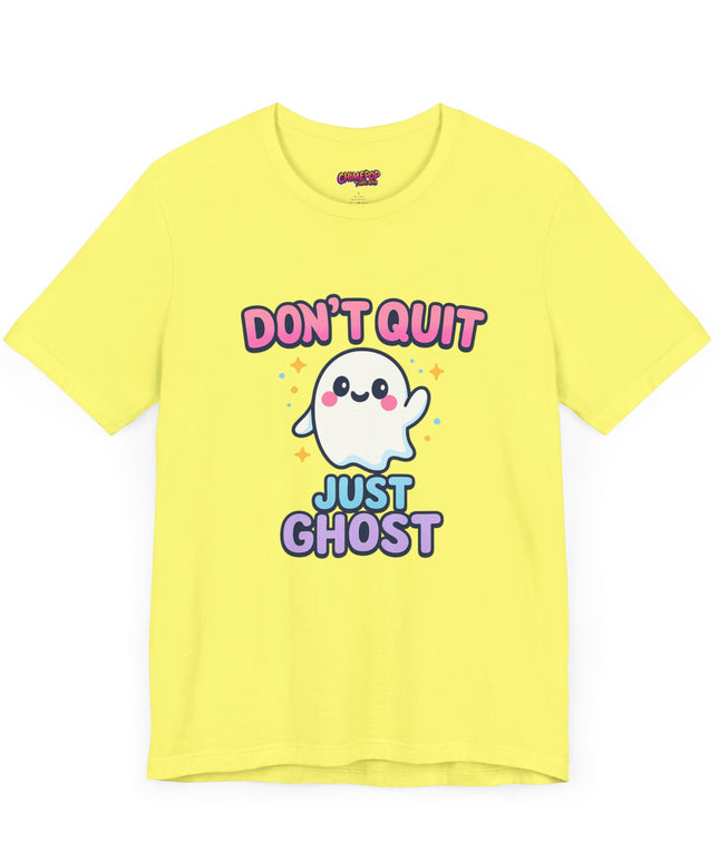DONT QUIT, JUST GHOST AVOIDANT TEE