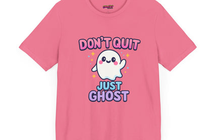 DONT QUIT, JUST GHOST AVOIDANT TEE