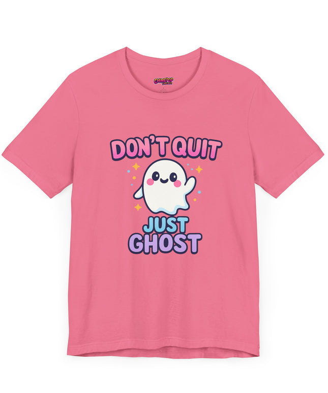 DONT QUIT, JUST GHOST AVOIDANT TEE