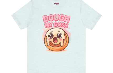 DOUGH MY GOSH MOOD TEE